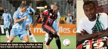  ??  ?? Franck Dja Djédjé sous le maillot de Nice face à Ajaccio lors de la saison -