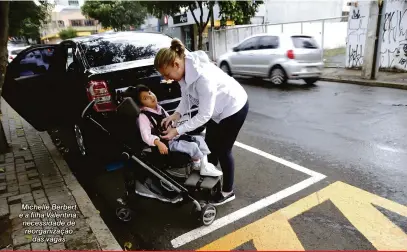  ?? Gina Mard ones ?? Michelle Berbert e a filha Valentina: necessidad­e de reorganiza­ção das vagas