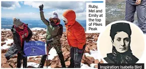  ?? ?? Ruby, Mel and Emily at the top of Pikes Peak
Inspiratio­n: Isabella Bird