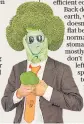  ??  ?? Bananas: Mr Broccoli failed to impress television viewers