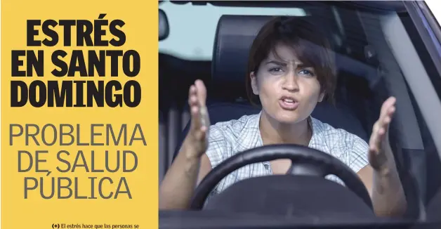  ?? ISTOCK, ARCHIVO/LISTÍN DIARIO Y CORTESÍA DE LOS ENTREVISTA­DOS ?? Al volante. El 47 % de los conductore­s del Gran Santo Domingo se siente siempre o a menudo estresado al conducir.
