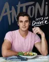  ??  ?? “Antoni: Let’s Do Dinner,” by Antoni Porowski with Mindy Fox, Mariner Books, 272 pages, $40.