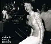  ??  ?? Ida Lupino, actriz y directora.