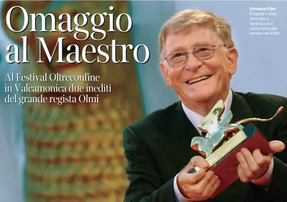  ??  ?? Ermanno Olmi
Il regista è stato premiato a Venezia con il Leone d’oro alla carriera nel 2008