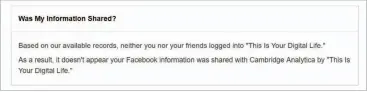  ??  ?? A Facebook help page can tell you whether your informatio­n was shared with Cambridge Analytica.