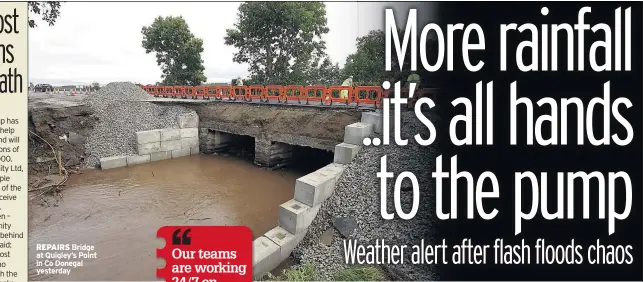  ??  ?? REPAIRS Bridge at Quigley’s Point in Co Donegal yesterday