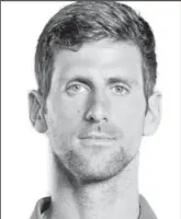  ??  ?? Novak Djokovic