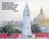  ?? HT PHOTO ?? The Kakori Train Robbery trial was held at Ring Theatre, now General Post Office.