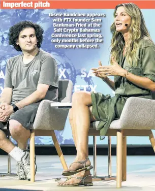  ?? ?? Bündchen appears with FTX founder Sam Bankman-Fried at the Salt Crypto Bahamas Conference last spring, only months before the company collapsed.