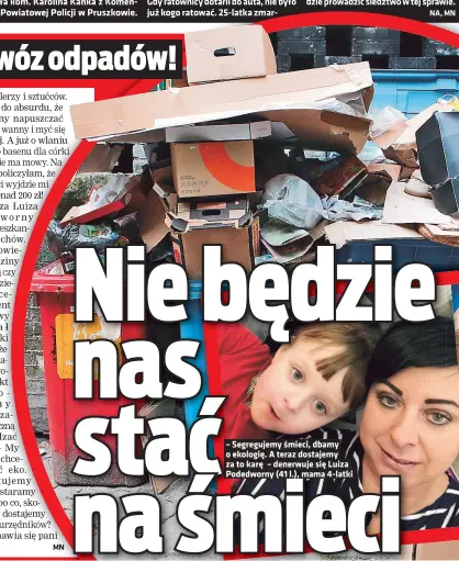  ?? foto MARCIN SMULCZYŃSK­I, FACEBOOK ?? – Segregujem­y śmieci, dbamy o ekologię. A teraz dostajemy za to karę – denerwuje się Luiza Podedworny (41 l.), mama 4-latki