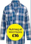  ?? ?? Nutmeg at Morrisons £16