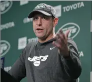  ?? SETH WENIG — ASSOCIATED PRESS FILE ?? New York Jets head coach Adam Gase takes questions from reporters before a practice in Florham Park, N.J., last May.