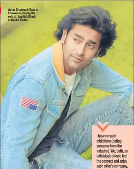  ??  ?? Actor Shashank Vyas is known for playing the role of Jagdish Singh in Balika Vadhu