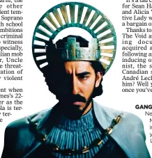  ?? ?? GANG WARS: Trouble in Newark, top, and Michael Gandolfini, inset above, as a young Tony Soprano. Left: Dev Patel as Gawain in The Green Knight