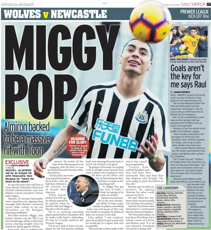  ??  ?? Almiron is tipped to shine at St James’ Park and prove a very shrewd buy Jimenez has made a huge impression on loan with Wolves