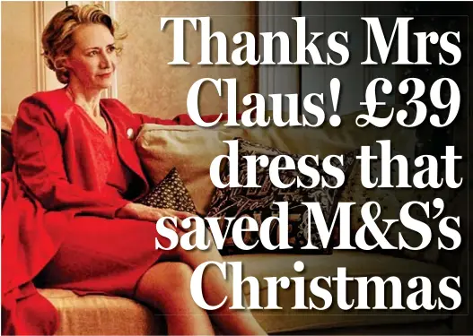  ??  ?? Lady in red: Janet McTeer as Mrs Claus wearing the matching dress and coat that caught the eye in the M&S Christmas ad