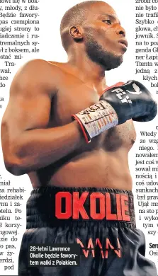 ??  ?? 28-letni Lawrence Okolie będzie faworytem walki z Polakiem.