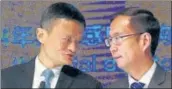  ?? REUTERS/FILE ?? Alibaba cofounder and chairman Jack Ma (left) with company’s chief executive officer Daniel Zhang