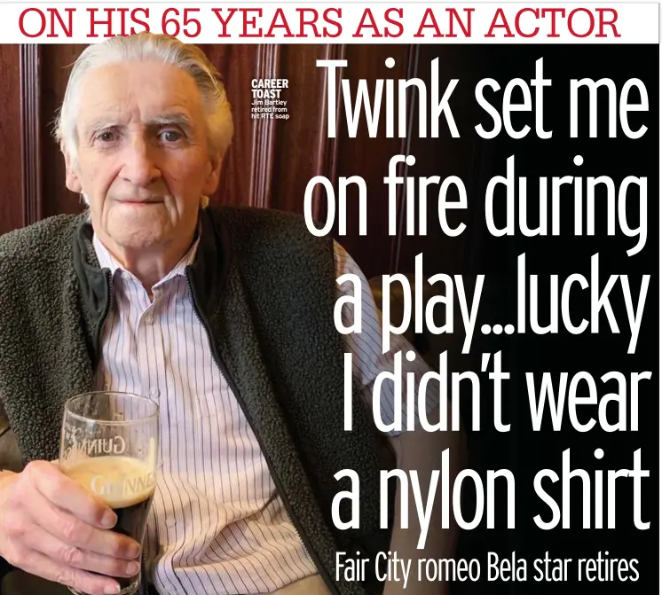  ?? ?? CAREER TOAST Jim Bartley retired from hit RTE soap
