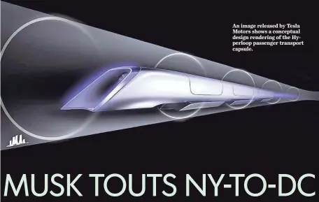  ?? AP ?? An image released by Tesla Motors shows a conceptual design rendering of the Hyperloop passenger transport capsule. Tesla and SpaceX CEO Elon Musk urged Americans to lobby federal and state officials “if you want this (hyperloop) to happen fast.”