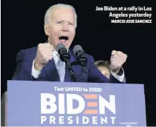  ?? MARCIO JOSE SANCHEZ ?? Joe Biden at a rally in Los
Angeles yesterday