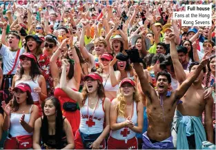  ??  ?? Full house Fans at the Hong
Kong Sevens