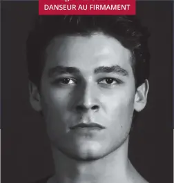  ??  ?? Hugo Marchand : DANSEUR AU FIRMAMENT