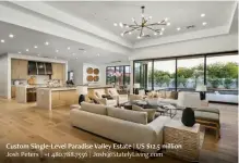  ?? ?? Custom Single-Level Paradise Valley Estate | US $12.5 million Josh Peters | +1 480.788.7556 | Josh@StatelyLiv­ing.com