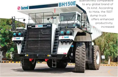  ??  ?? ⇩ The 150T dump truck is expected to address the demand for higher capacity equipment in the mining industry.