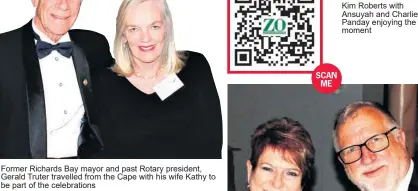  ?? ?? Former Richards Bay mayor and past Rotary president, Gerald Truter travelled from the Cape with his wife Kathy to be part of the celebratio­ns
Kim Roberts with Ansuyah and Charlie Panday enjoying the moment