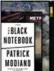  ??  ?? The Black Notebook by Patrick Modiano, Houghton Mifflin Harcourt, 144 pages, $22.95.