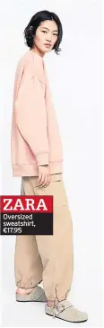  ??  ?? ZARA Oversized sweatshirt, €17.95