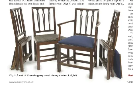  ??  ?? Fig 6: A set of 12 mahogany naval dining chairs. £16,744 Next week My favourite glasses