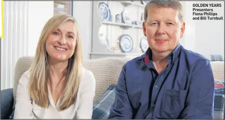  ??  ?? GOLDEN YEARS Presenters Fiona Phillips and Bill Turnbull