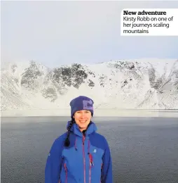  ??  ?? New adventure Kirsty Robb on one of her journeys scaling mountains