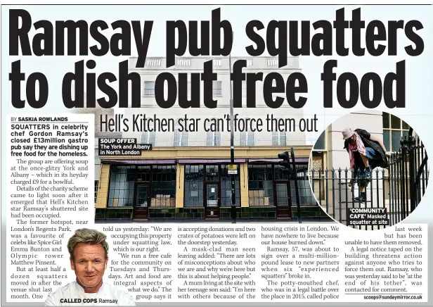  ?? In North London ?? SOUP OFFER
The York and Albany
CALLED COPS Ramsay