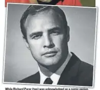  ??  ?? While Richard Pyror (top) was acknowledg­ed as a comic genius, Marlon Brando (above) is one of the legends of Hollywood