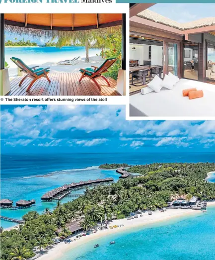  ??  ?? The Sheraton resort offers stunning views of the atoll