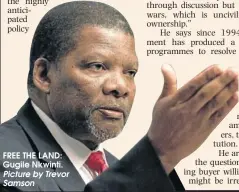  ?? Picture by Trevor Samson ?? FREE THE LAND: Gugile Nkwinti.
