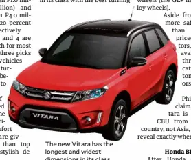  ??  ?? The new Vitara has the longest and widest dimensions in its class.