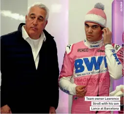  ??  ?? Team owner Lawrence Stroll with his son Lance at Barcelona