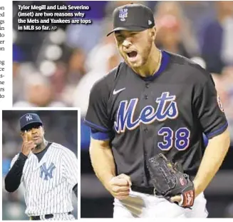  ?? AP ?? Tylor Megill and Luis Severino (inset) are two reasons why the Mets and Yankees are tops in MLB so far.