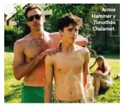  ??  ?? Armie Hammer y Timothée Chalamet.