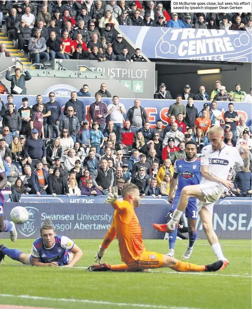  ??  ?? Oli McBurnie goes close, but sees his effort saved by Ipswich stopper Dean Gerken