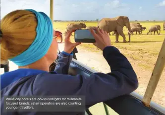  ??  ?? While city hotels are obvious targets for millennial­focused brands, safari operators are also courting younger travellers.
