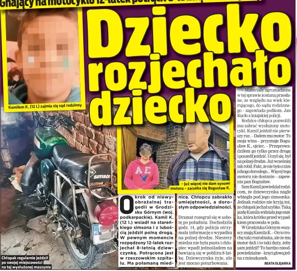  ??  ?? Kamilem K. (12 l.) zajmie się sąd rodzinny
Chłopak regularnie jeździł po swojej miejscowoś­ci na tej wysłużonej maszynie