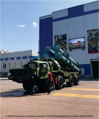  ?? ?? S-400 Transporte­r-Erector-Launcher truck being deployed at Almaz-Antey NWRC