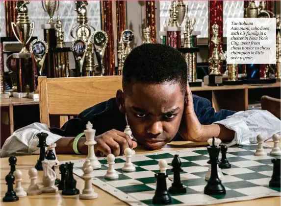  ??  ?? Tanitoluwa Adewumi, who lives with his family in a shelter in New York City, went from chess novice to chess champion in little over a year.