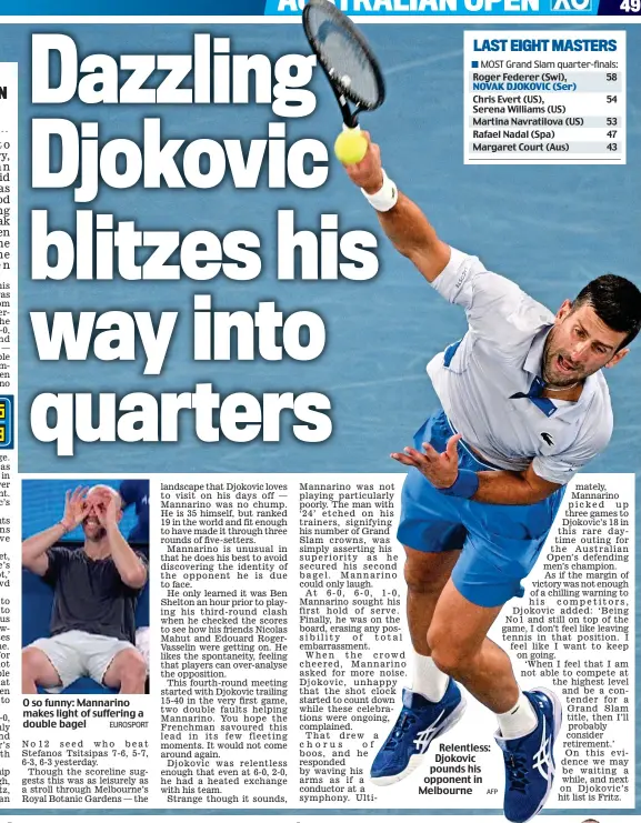  ?? AFP ?? Relentless: Djokovic pounds his opponent in Melbourne