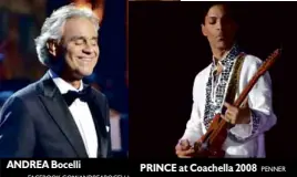  ?? FACEBOOK.COM/ANDREABOCE­LLI PENNER ?? ANDREA Bocelli PRINCE at Coachella 2008